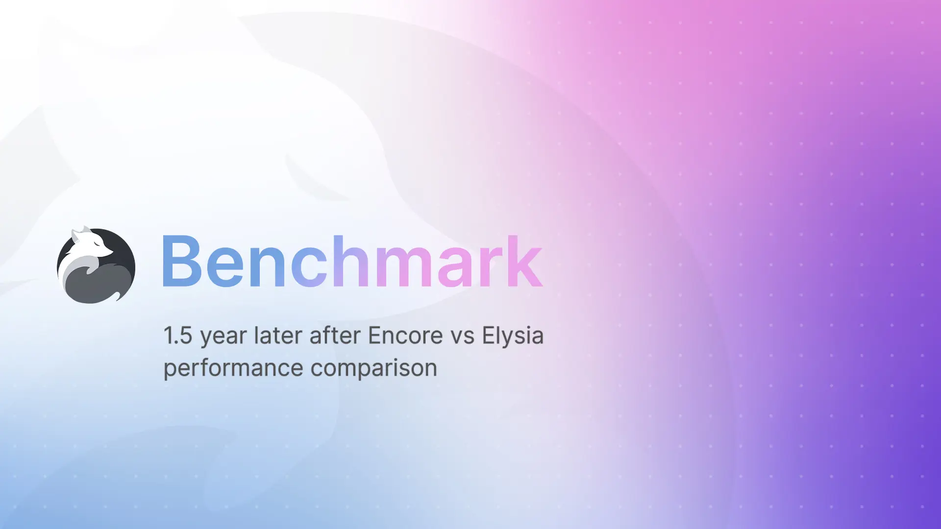 2x faster than Encore. 1.5 year later after Encore vs Elysia performance comparison